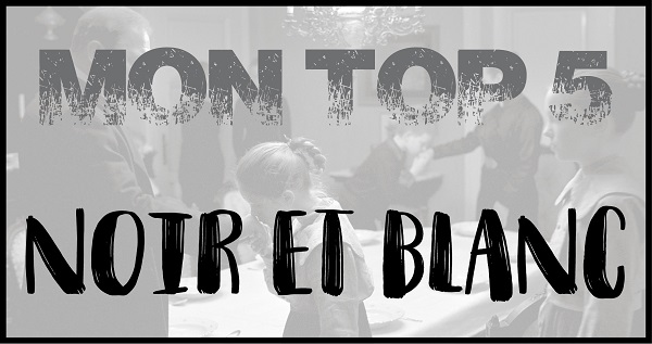 Top 5 - Film en noir et blanc